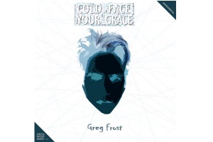 Greg Frost     "Cold Face, Your Grace" 